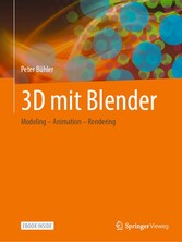 3D mit Blender - Modeling - Animation - Rendering