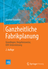 Ganzheitliche Fabrikplanung - Grundlagen, Vorgehensweise, EDV-Unterstützung