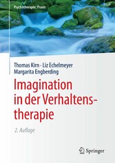 Imagination in der Verhaltenstherapie Imagination in der Verhaltenstherapie