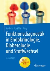 Funktionsdiagnostik in Endokrinologie, Diabetologie und Stoffwechsel - Indikation, Testvorbereitung und -durchführung, Interpretation