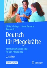 Deutsch für Pflegekräfte - Kommunikationstraining für den Pflegealltag