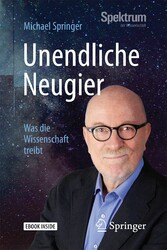 Unendliche Neugier - Was die Wissenschaft treibt