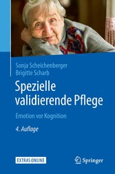 Spezielle validierende Pflege - Emotion vor Kognition