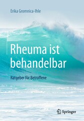 Rheuma ist behandelbar - Ratgeber für Betroffene