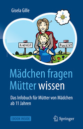 Mädchen fragen - Mütter wissen - Das Infobuch für Mütter von Mädchen ab 11 Jahren