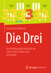 Die Drei - Ein Streifzug durch die Rolle der Zahl in Kunst, Kultur und Geschichte