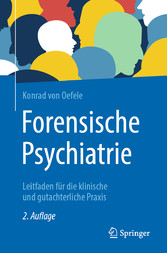 Forensische Psychiatrie - Leitfaden für die klinische und gutachterliche Praxis