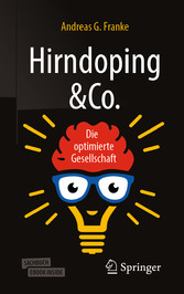 Hirndoping & Co. - Die optimierte Gesellschaft