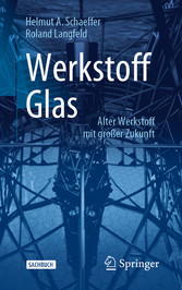 Werkstoff Glas - Alter Werkstoff mit großer Zukunft