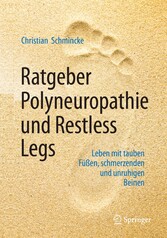 Ratgeber Polyneuropathie und Restless Legs - Leben mit tauben Füßen, schmerzenden und unruhigen Beinen