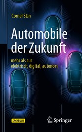 Automobile der Zukunft - mehr als nur elektrisch, digital, autonom
