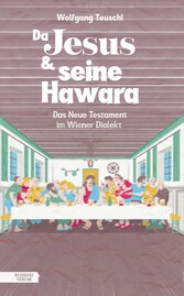 Da Jesus & seine Hawara - Das neue Testament im Wiener Dialekt