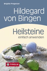 Hildegard von Bingen. Heilsteine einfach anwenden - Mit Fotos von Brigitta Wiesner Hildegard von Bingen. Heilsteine einfach anwenden - Mit Fotos von Brigitta Wiesner
