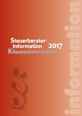 Steuerberaterinformation / Klienteninformation 2017 (Ausgabe Österreich) Steuerberaterinformation / Klienteninformation 2017 (Ausgabe Österreich)