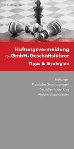 Haftungsvermeidung für GmbH-Geschäftsführer (Ausgabe Österreich) - Tipps & Strategien Haftungsvermeidung für GmbH-Geschäftsführer (Ausgabe Österreich) - Tipps & Strategien