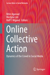 Online Collective Action - Dynamics of the Crowd in Social Media Online Collective Action - Dynamics of the Crowd in Social Media
