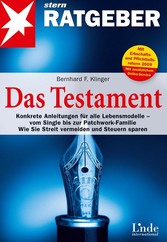 Das Testament- Konkrete Anleitungen für alle Lebensmodelle - vom Single bis zur Patchwork-Familie. Wie Sie Streit vermeiden und Steuern sparen. Mit Erbschafts- und Pflichtteilsreform 2009. Mit zusätzlichem Online-Service