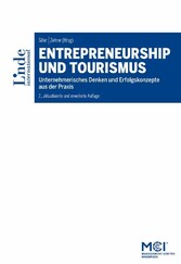 Entrepreneurship und Tourismus - Unternehmerisches Denken und Erfolgskonzepte aus der Praxis