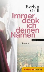 Immer denk ich deinen Namen - Roman