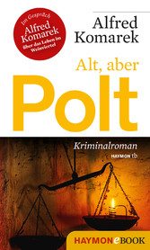 Alt, aber Polt - Kriminalroman Alt, aber Polt - Kriminalroman