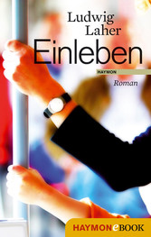 Einleben - Roman