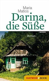 Darina, die Süße - Roman