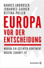 Europa vor der Entscheidung - Warum ein geeinter Kontinent unsere Zukunft ist