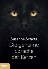 Die geheime Sprache der Katzen Die geheime Sprache der Katzen