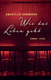 Wie das Leben geht - Roman