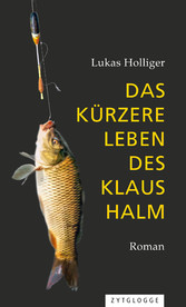 Das kürzere Leben des Klaus Halm - Roman