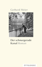 Der schnurgerade Kanal - Roman