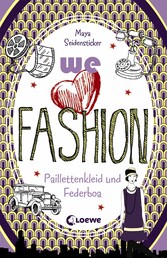 we love fashion (Band 3) - Paillettenkleid und Federboa - Romantischer Zeitreiseroman ab 12 Jahre