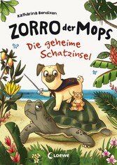 Zorro, der Mops (Band 3) - Die geheime Schatzinsel - Tierische Abenteuer ab 6 Jahre