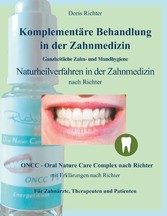 Komplementäre Behandlung in der Zahnmedizin - Naturheilverfahren in der Zahnmedizin - Ganzheitliche Zahn- und Mundhygiene