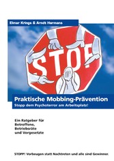 Praktische Mobbing-Prävention - Stopp dem Psychoterror am Arbeitsplatz! Praktische Mobbing-Prävention - Stopp dem Psychoterror am Arbeitsplatz!