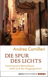 Die Spur des Lichts - Commissario Montalbano stellt sich der Vergangenheit. Roman