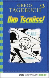 Gregs Tagebuch 12 - Und tschüss! - Band 12