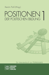Positionen der politischen Bildung - Ein Interviewbuch zur Politikdidaktik