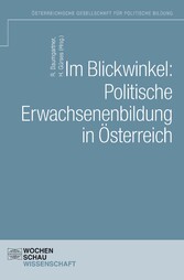 Im Blickwinkel: Politische Erwachsenenbildung in Österreich - Eine Bestandsaufnahme