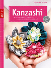 Kanzashi - Japanischer Haarschmuck und andere Kleinigkeiten aus Stoff