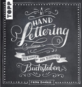 Handlettering - Die Kunst der schönen Buchstaben Handlettering - Die Kunst der schönen Buchstaben
