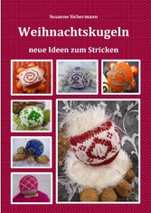 Weihnachtskugeln - neue Ideen zum Stricken