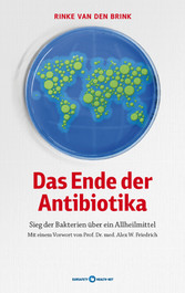 Das Ende der Antibiotika - Sieg der Bakterien über ein Allheilmittel