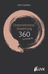 Unternehmensbewertung: 360 Grundbegriffe kurz erklärt Unternehmensbewertung: 360 Grundbegriffe kurz erklärt