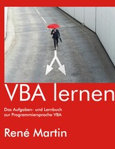 VBA lernen - Das Aufgaben- und Lernbuch zur Programmiersprache VBA