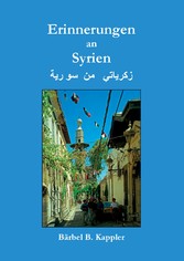 Erinnerungen an Syrien Erinnerungen an Syrien