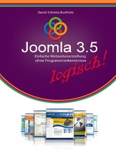 Joomla 3.5 logisch! - Einfache Webseitenerstellung ohne Programmierkenntnisse