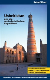 Usbekistan und die zentralasiatischen Republiken - Usbekistan, Turkmenistan, Tadschikistan, Kirgisistan, Kasachstan,