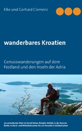 Wanderbares Kroatien - Genusswanderungen auf dem Festland und den Inseln der Adria