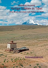 Heilige Stätten in Tibet - Eine Reise von Lhasa zum Nabel der Welt